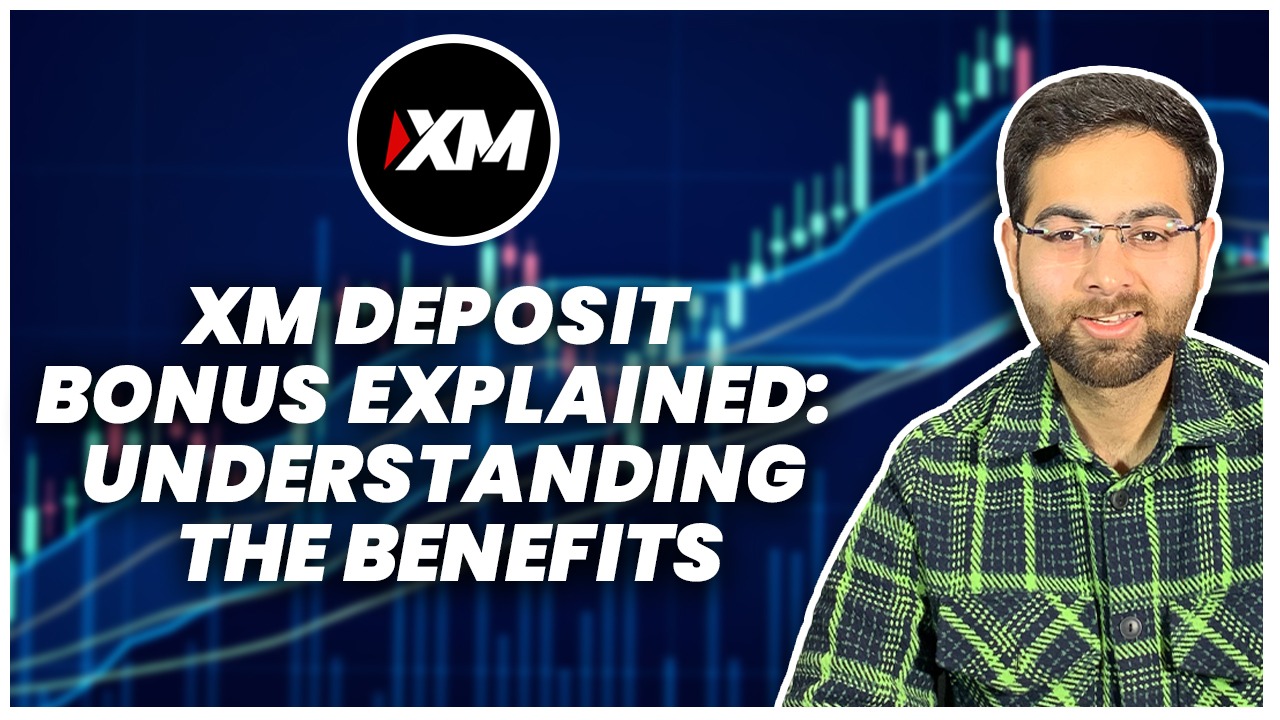 XM Deposit Bonus Explained: Understanding the Benefits